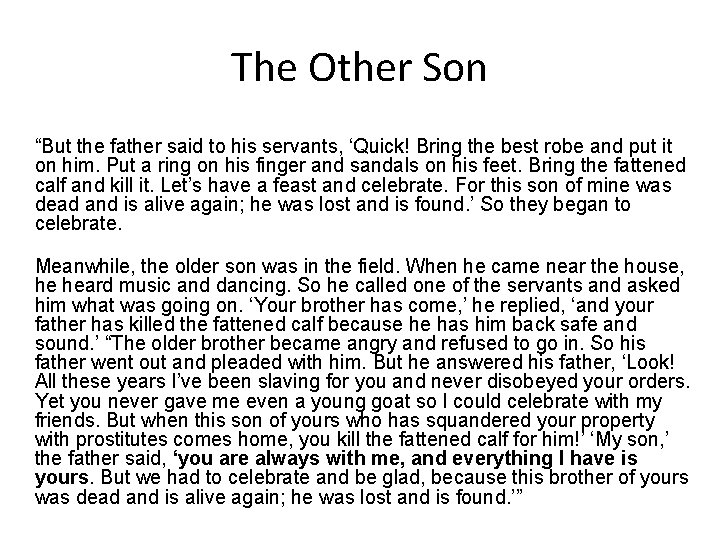 The Other Son “But the father said to his servants, ‘Quick! Bring the best