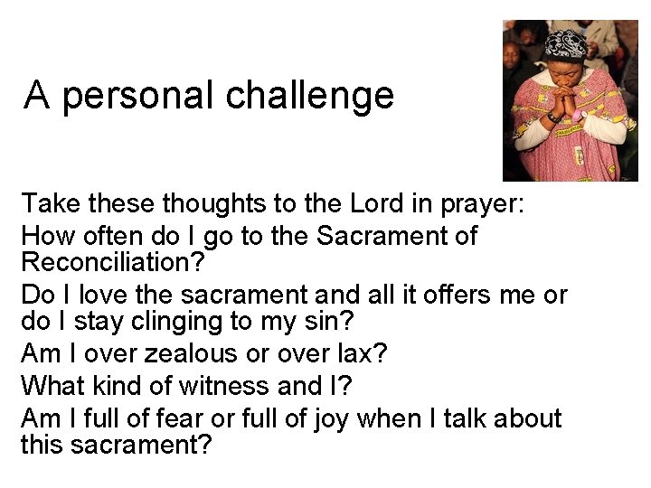 A personal challenge Take these thoughts to the Lord in prayer: How often do