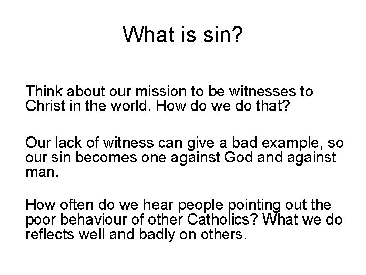 What is sin? Think about our mission to be witnesses to Christ in the