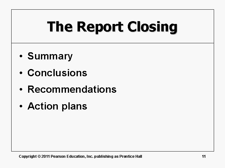 The Report Closing • Summary • Conclusions • Recommendations • Action plans Copyright ©