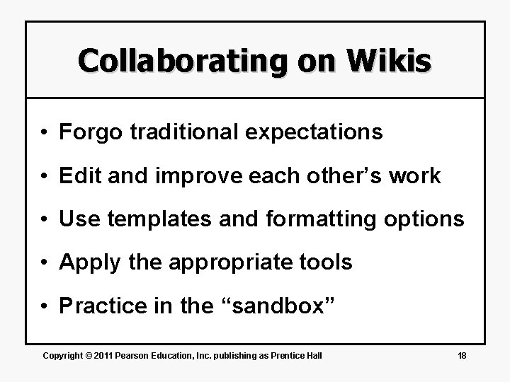 Collaborating on Wikis • Forgo traditional expectations • Edit and improve each other’s work