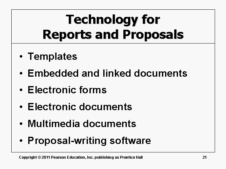 Technology for Reports and Proposals • Templates • Embedded and linked documents • Electronic