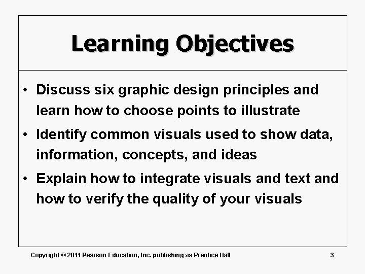 Learning Objectives • Discuss six graphic design principles and learn how to choose points