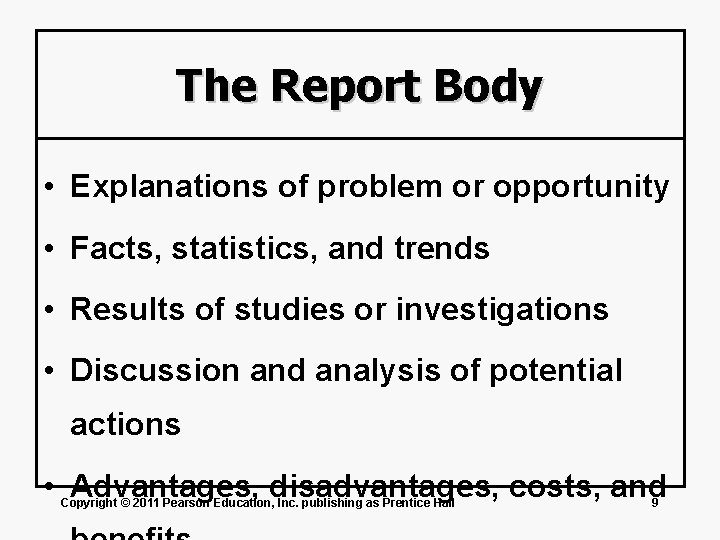 The Report Body • Explanations of problem or opportunity • Facts, statistics, and trends