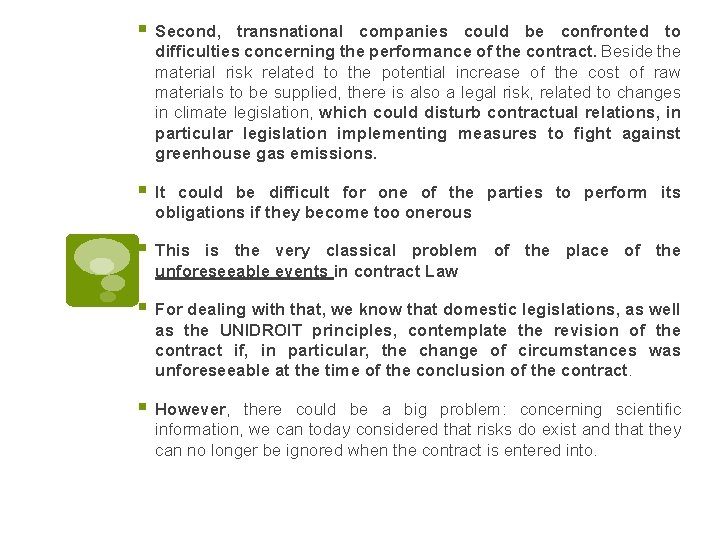 § Second, transnational companies could be confronted to difficulties concerning the performance of the § Second, transnational companies could be confronted to difficulties concerning the performance of the