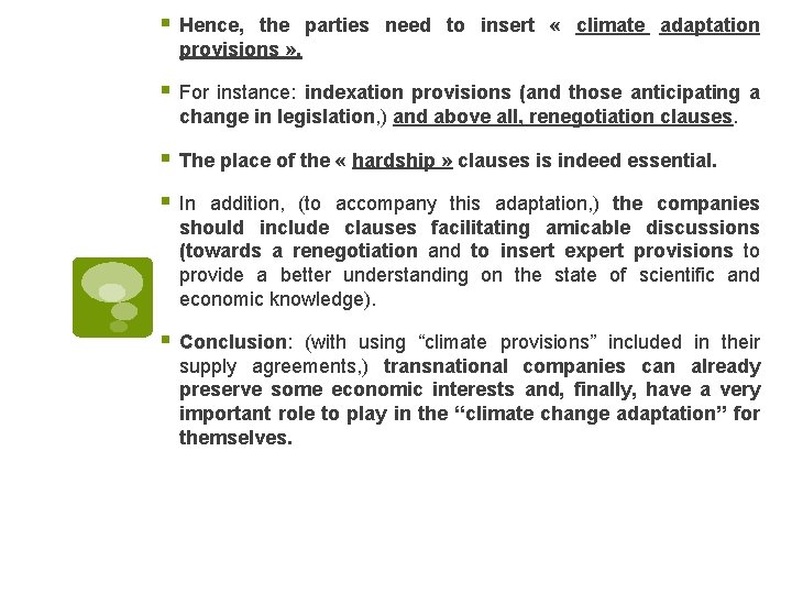 § Hence, the parties need to insert « climate adaptation provisions » . §