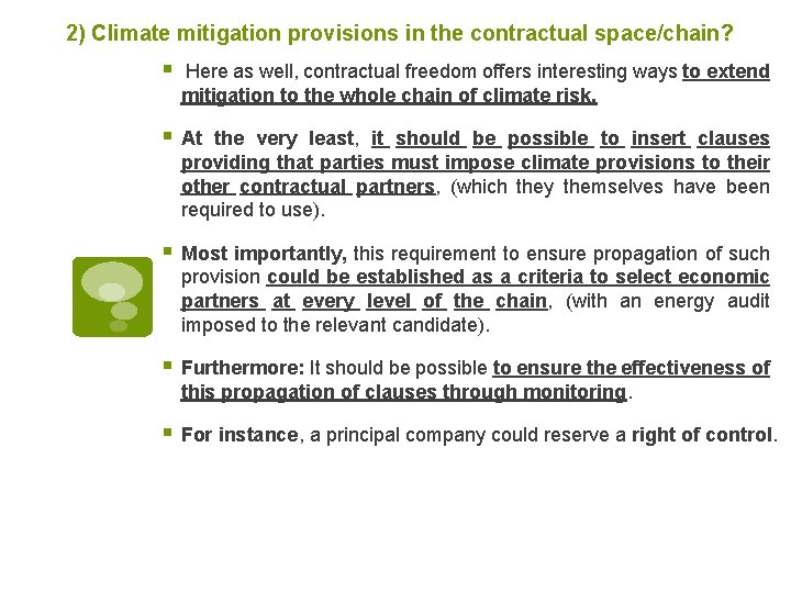 2) Climate mitigation provisions in the contractual space/chain? § Here as well, contractual freedom