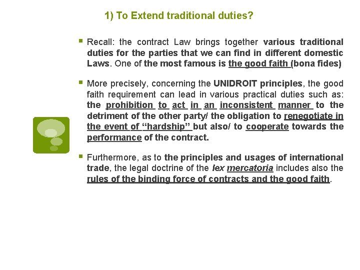 1) To Extend traditional duties? § Recall: the contract Law brings together various traditional 1) To Extend traditional duties? § Recall: the contract Law brings together various traditional