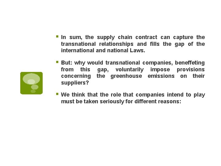 § In sum, the supply chain contract can capture the transnational relationships and fills