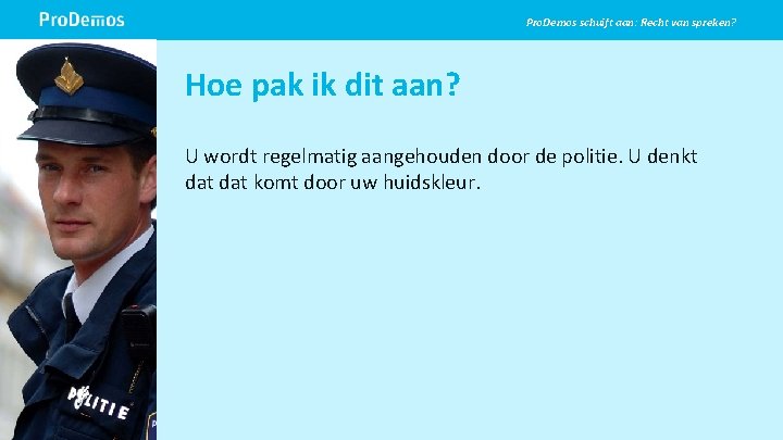 Pro. Demos schuift aan: Recht van spreken? Beeld op de positie van dit grijze