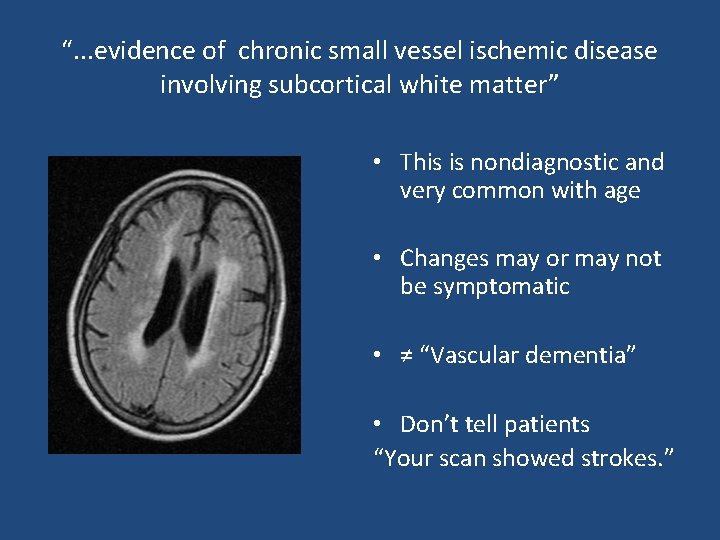 “. . . evidence of chronic small vessel ischemic disease involving subcortical white matter”