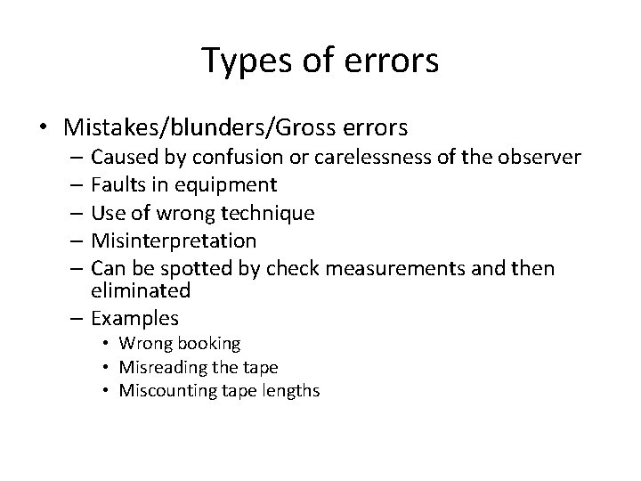 Types of errors • Mistakes/blunders/Gross errors – Caused by confusion or carelessness of the Types of errors • Mistakes/blunders/Gross errors – Caused by confusion or carelessness of the
