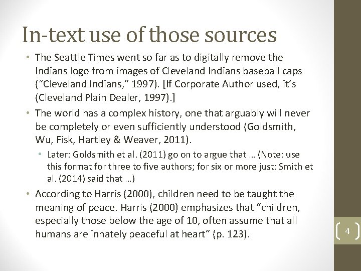 In-text use of those sources • The Seattle Times went so far as to
