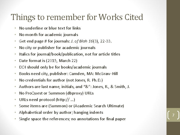 Things to remember for Works Cited • • • • No underline or blue
