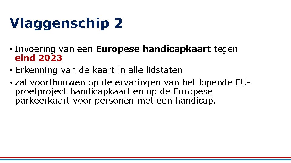 Vlaggenschip 2 • Invoering van een Europese handicapkaart tegen eind 2023 • Erkenning van