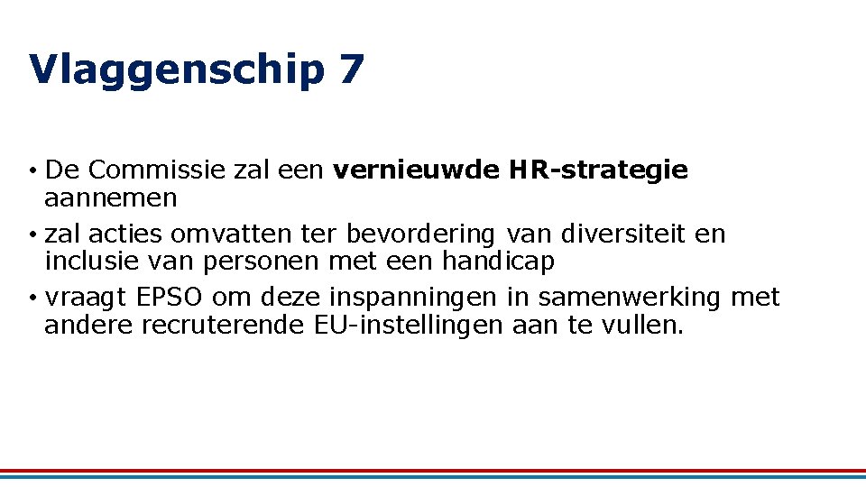 Vlaggenschip 7 • De Commissie zal een vernieuwde HR-strategie aannemen • zal acties omvatten