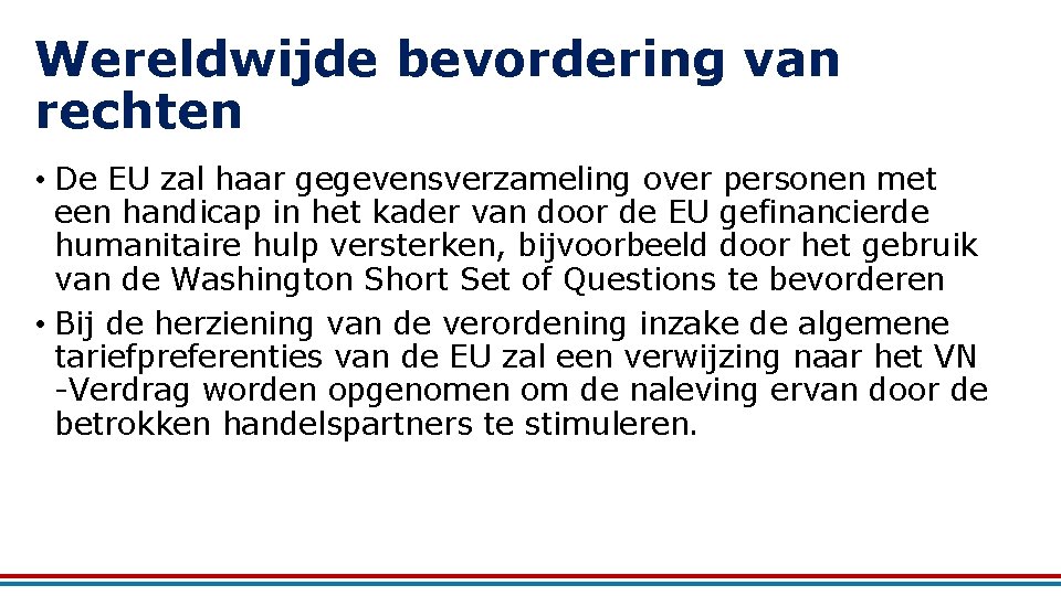 Wereldwijde bevordering van rechten • De EU zal haar gegevensverzameling over personen met een