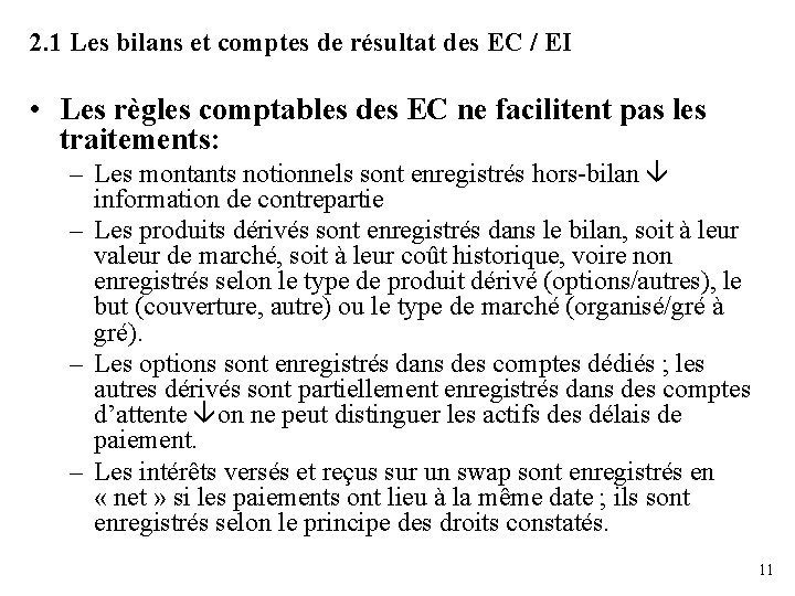 2. 1 Les bilans et comptes de résultat des EC / EI • Les