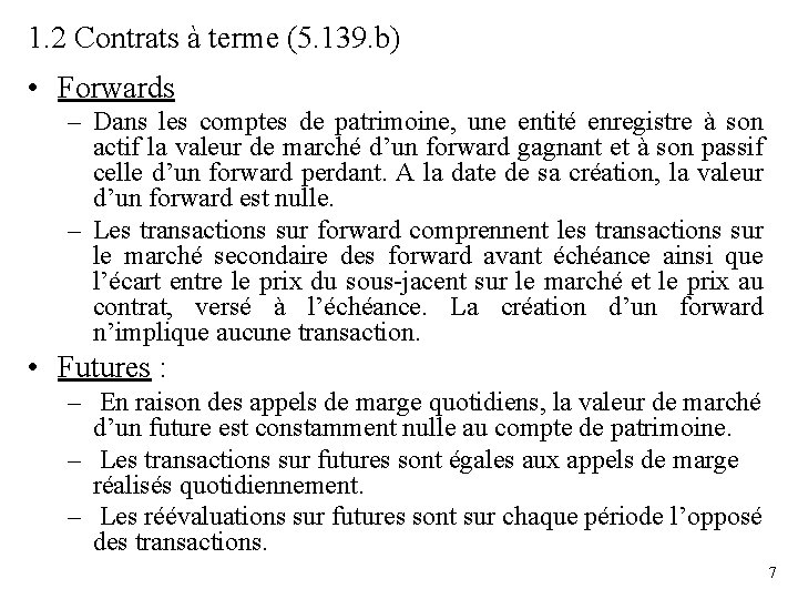 1. 2 Contrats à terme (5. 139. b) • Forwards – Dans les comptes