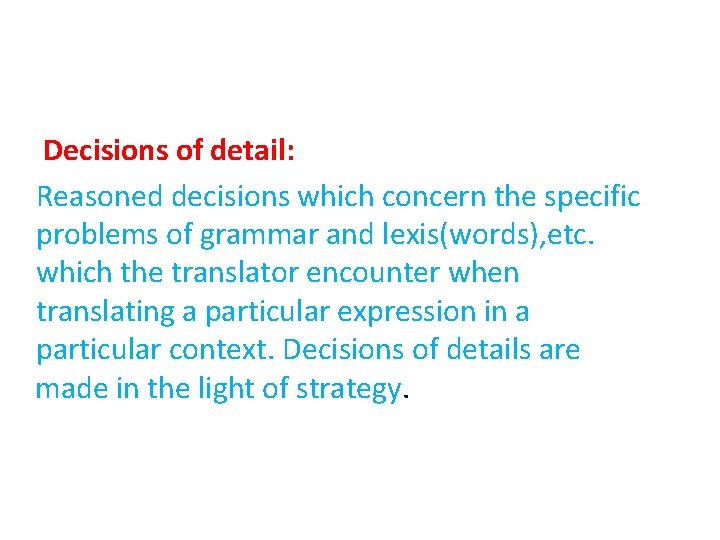 Decisions of detail: Reasoned decisions which concern the specific problems of grammar and lexis(words),
