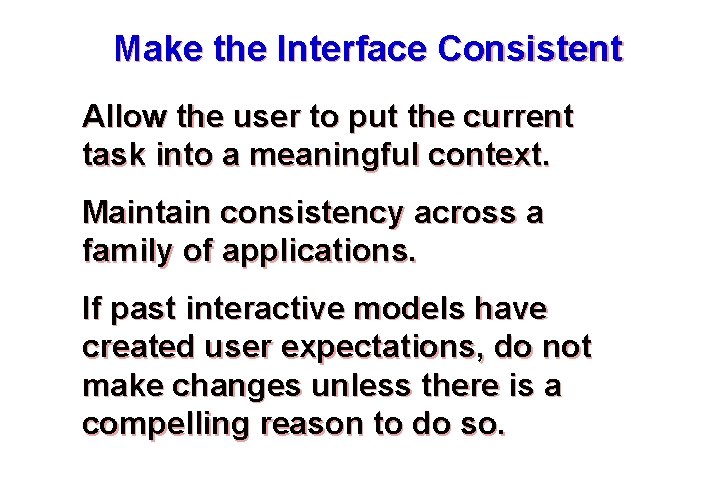 Make the Interface Consistent Allow the user to put the current task into a Make the Interface Consistent Allow the user to put the current task into a