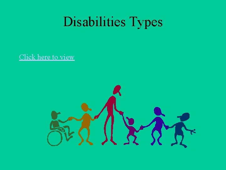 Disabilities Types Click here to view 