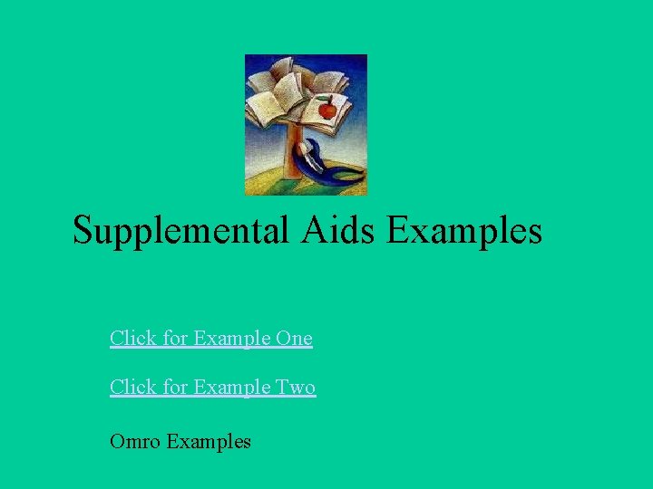 Supplemental Aids Examples Click for Example One Click for Example Two Omro Examples 