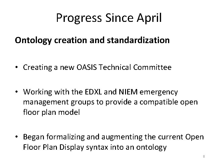 Progress Since April Ontology creation and standardization • Creating a new OASIS Technical Committee