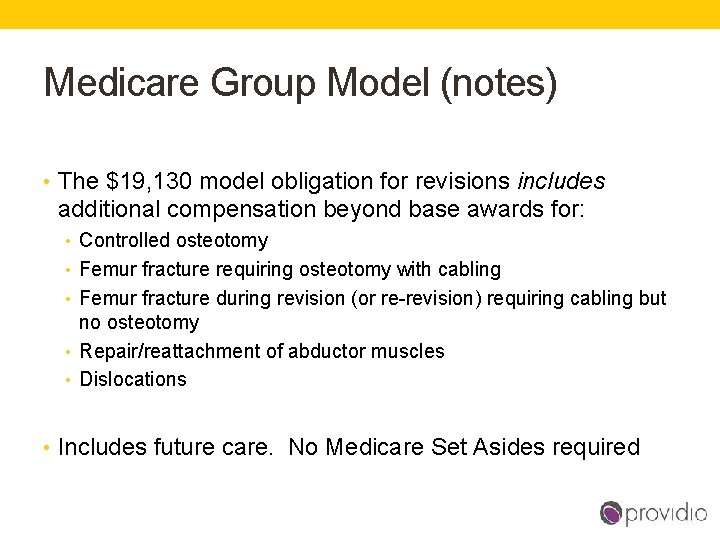 Medicare Group Model (notes) • The $19, 130 model obligation for revisions includes additional