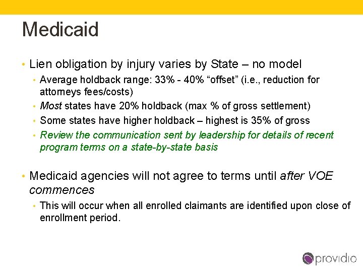 Medicaid • Lien obligation by injury varies by State – no model • Average