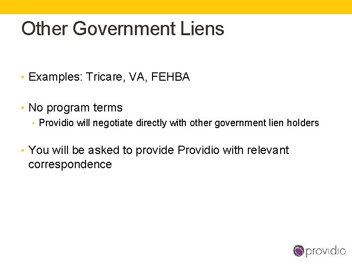 Other Government Liens gross • Examples: Tricare, VA, FEHBA • No program terms •