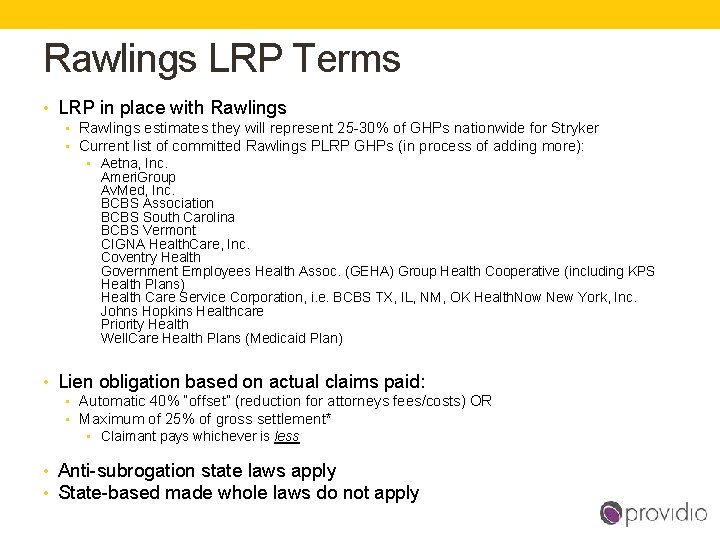 Rawlings LRP Terms • LRP in place with Rawlings • Rawlings estimates they will