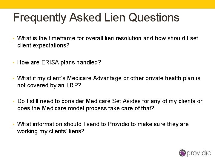 Frequently Asked Lien Questions • What is the timeframe for overall lien resolution and