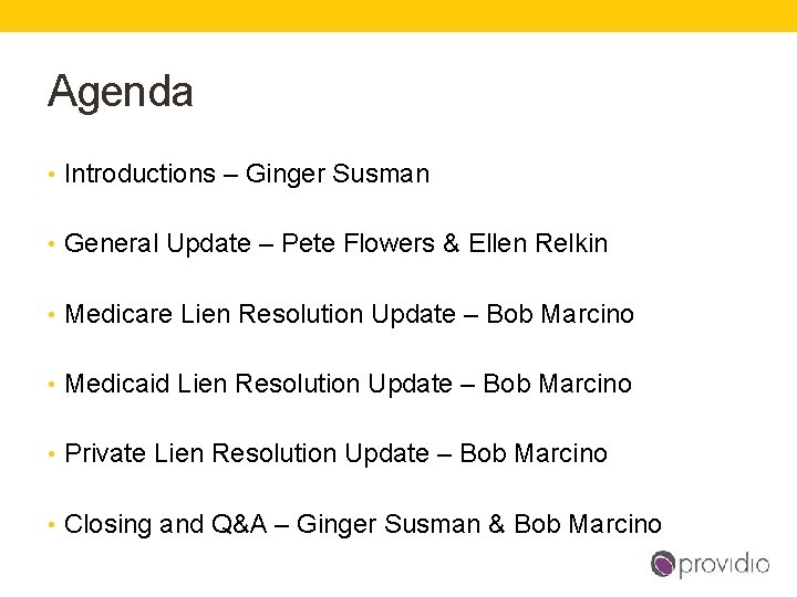 Agenda • Introductions – Ginger Susman • General Update – Pete Flowers & Ellen