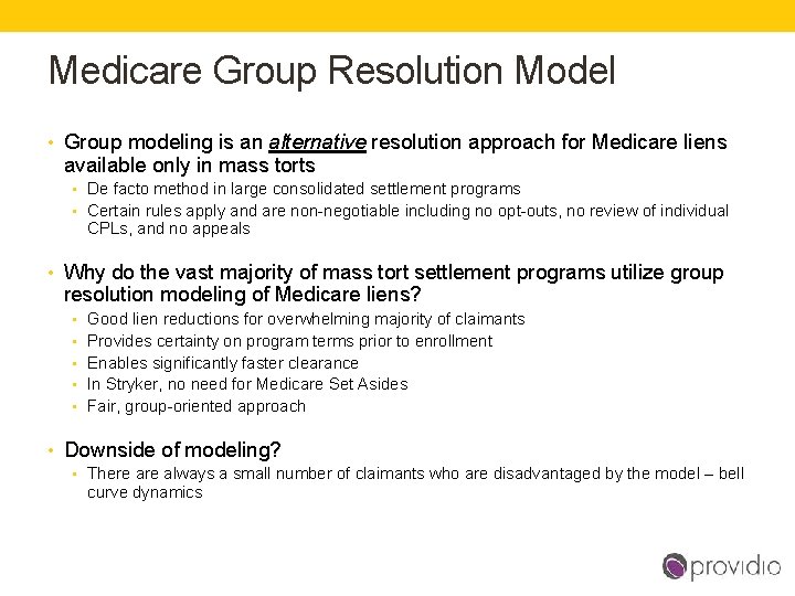 Medicare Group Resolution Model • Group modeling is an alternative resolution approach for Medicare