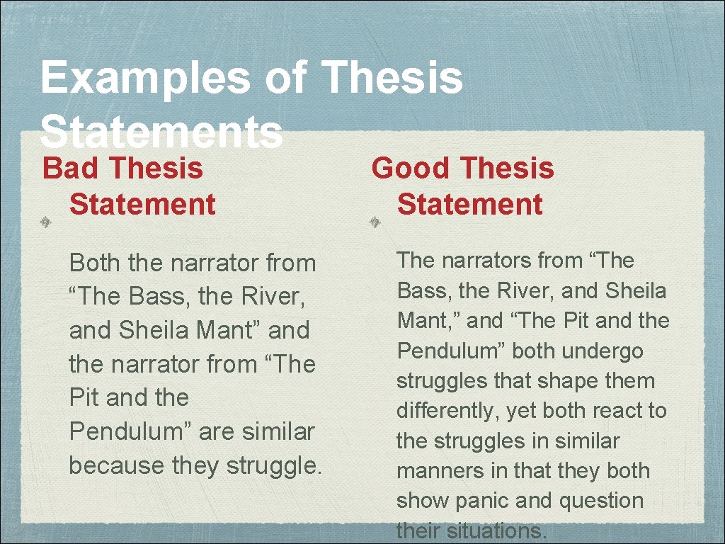 Examples of Thesis Statements Bad Thesis Statement Both the narrator from “The Bass, the Examples of Thesis Statements Bad Thesis Statement Both the narrator from “The Bass, the