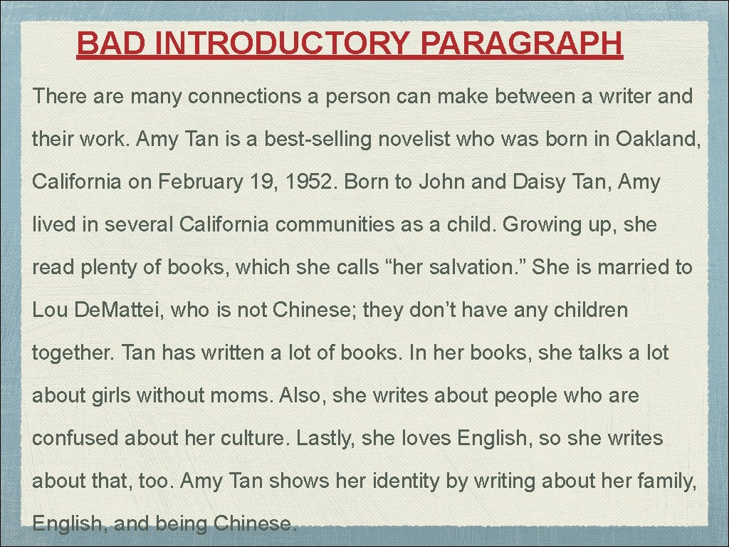 BAD INTRODUCTORY PARAGRAPH There are many connections a person can make between a writer BAD INTRODUCTORY PARAGRAPH There are many connections a person can make between a writer