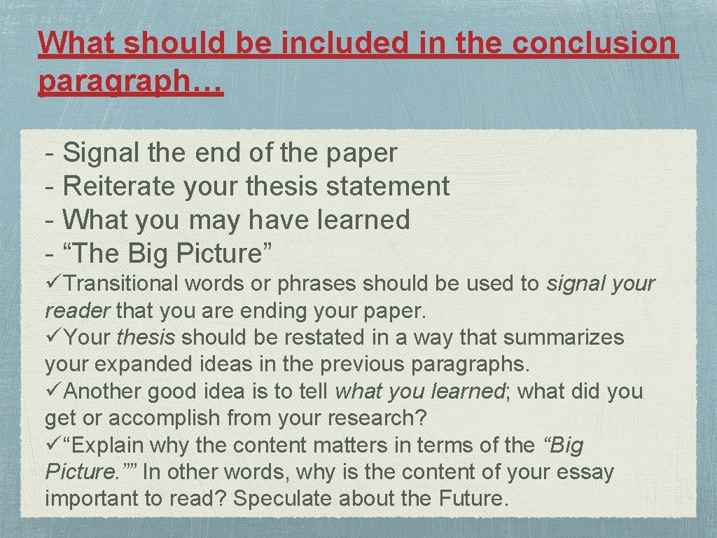 What should be included in the conclusion paragraph… - Signal the end of the What should be included in the conclusion paragraph… - Signal the end of the