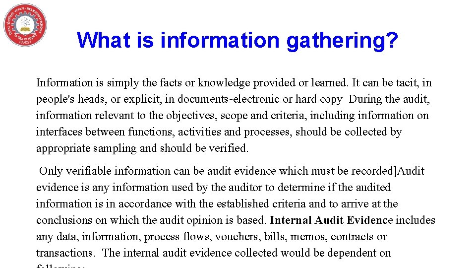 What is information gathering? Information is simply the facts or knowledge provided or learned.
