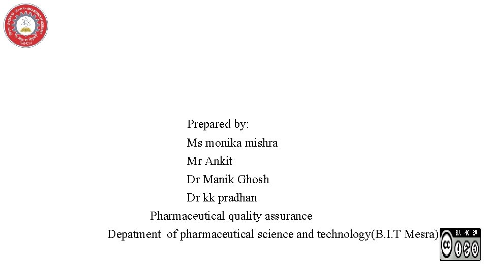 Prepared by: Ms monika mishra Mr Ankit Dr Manik Ghosh Dr kk pradhan Pharmaceutical