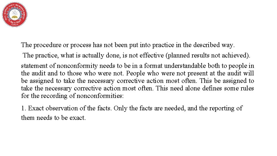 The procedure or process has not been put into practice in the described way.