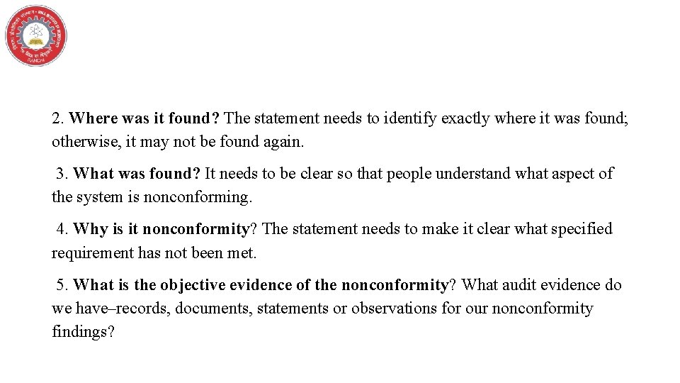 2. Where was it found? The statement needs to identify exactly where it was
