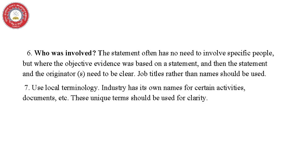 6. Who was involved? The statement often has no need to involve specific people,