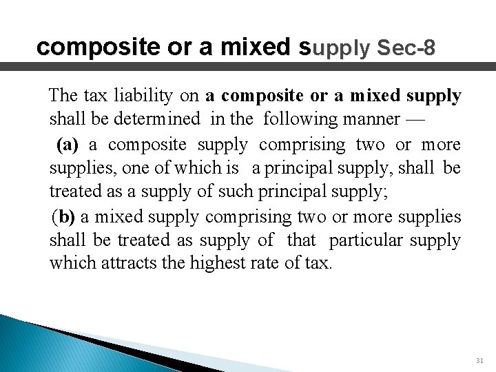 composite or a mixed supply Sec-8 The tax liability on a composite or a