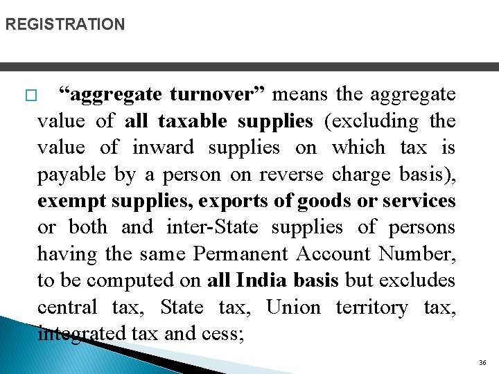 REGISTRATION “aggregate turnover” means the aggregate value of all taxable supplies (excluding the value