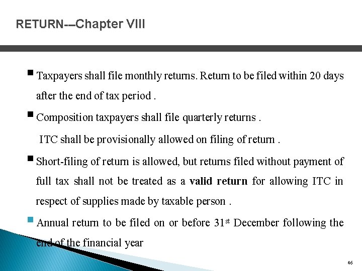 RETURN---Chapter VIII § Taxpayers shall file monthly returns. Return to be filed within 20