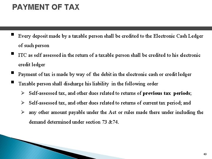 PAYMENT OF TAX § Every deposit made by a taxable person shall be credited