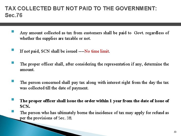 TAX COLLECTED BUT NOT PAID TO THE GOVERNMENT: Sec. 76 § § § Any
