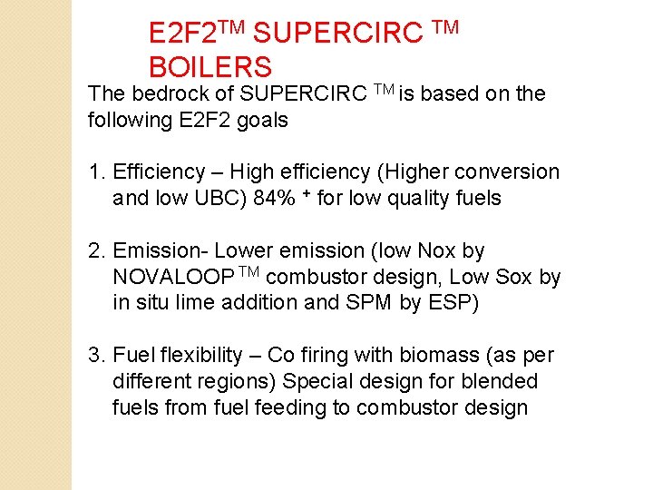 E 2 F 2 TM SUPERCIRC TM BOILERS The bedrock of SUPERCIRC TM is