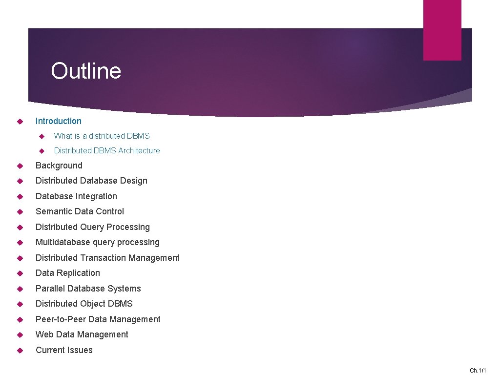 Outline Introduction What is a distributed DBMS Distributed DBMS Architecture Background Distributed Database Design